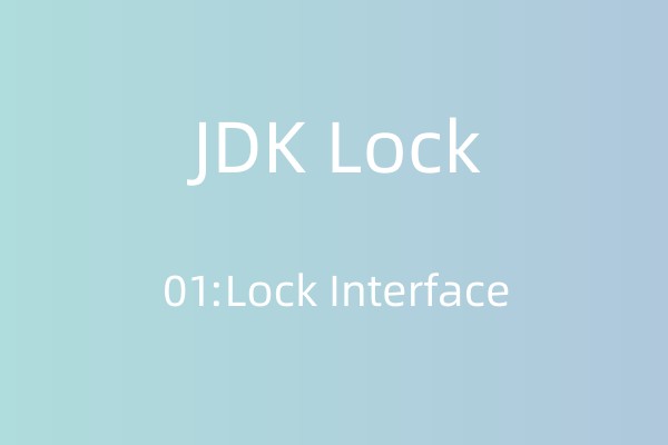 详解JDK锁01:Lock接口