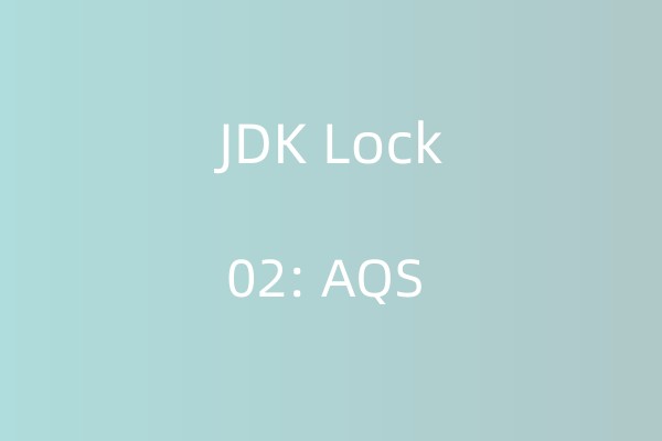 详解JDK锁02:AQS